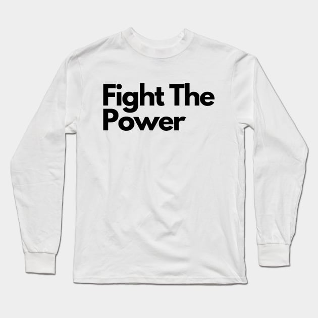 fight the power Long Sleeve T-Shirt by IJMI